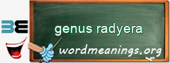 WordMeaning blackboard for genus radyera